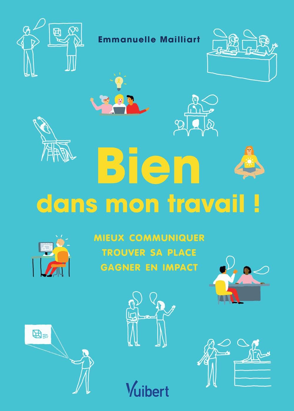 Couverture de Bien dans mon travail ! par Emmanuelle Mailliart